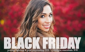 Black Friday Promo 2013 on Holli True's Posing, Lighting & Post-Processing and Business Essentials!
