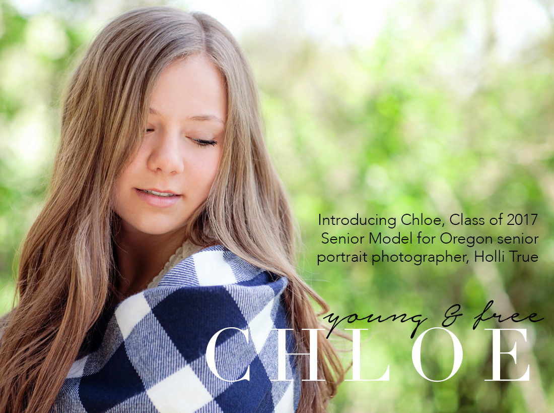 Introducing Chloe, Class of 2017 Senior Model from Bend, for Oregon senior portrait photographer, Holli True