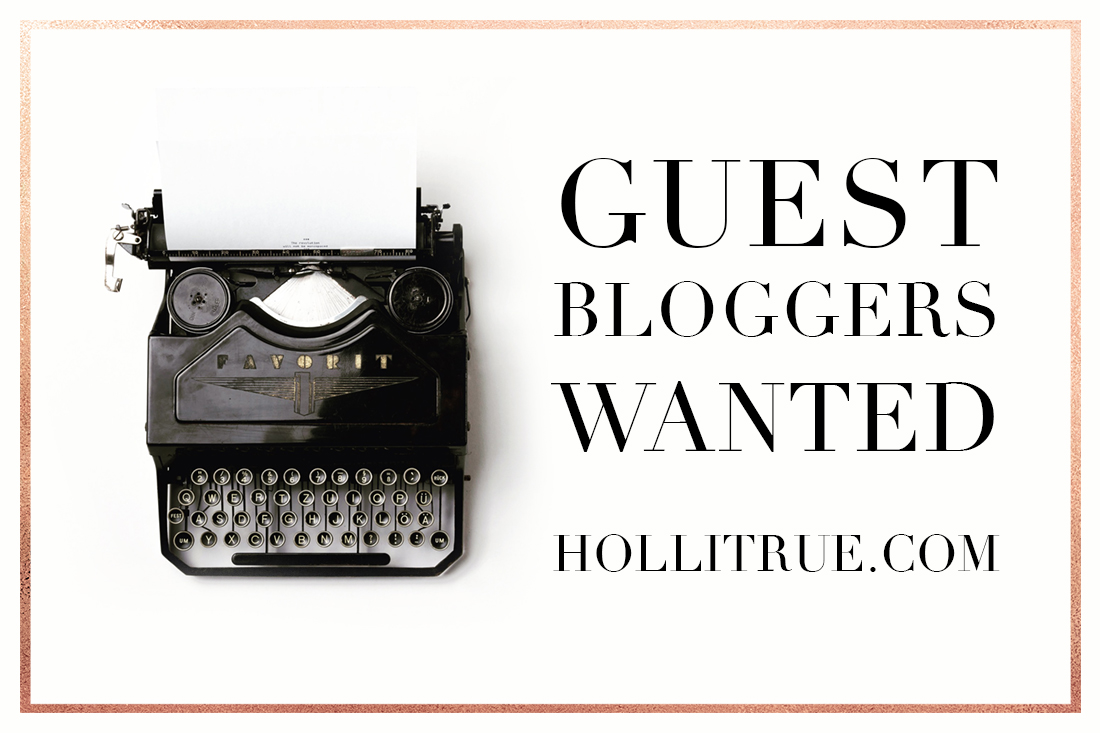 Guest Bloggers Wanted for Photography, Fashion, Makeup, Hair and Business-related articles for the Holli True Blog